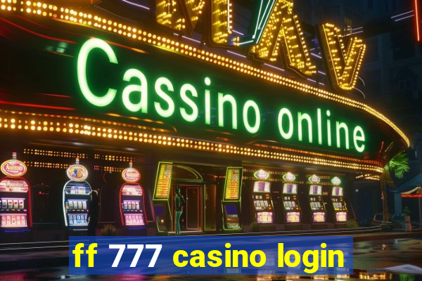 ff 777 casino login